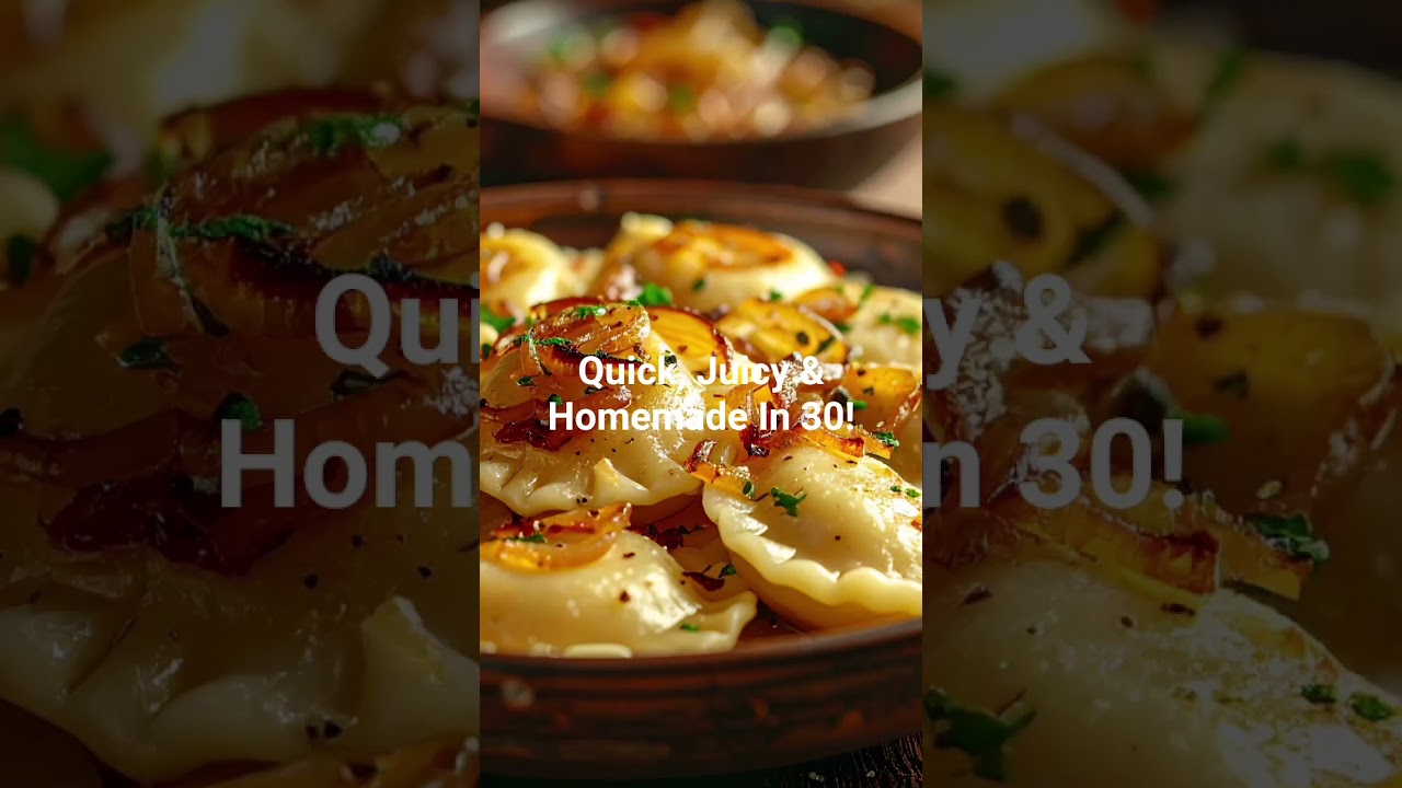Quick, Golden, Juicy & Homemade Pierogi's in 30!