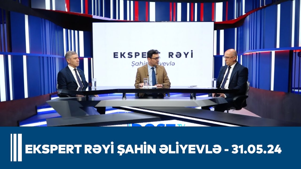 Ekspert rəyi | 31.05.24