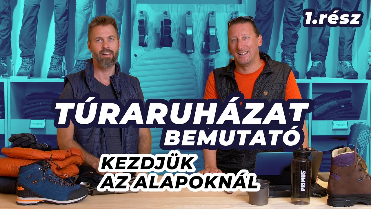 TÚRARUHÁZAT bemutató az alapoktól: bakancs, aláöltözet, merinó, pehelykabát, softshell