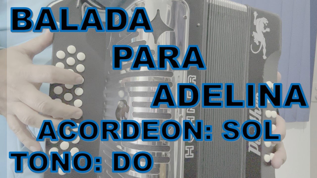 Balada para Adelina - Tutorial Acordeón Sol