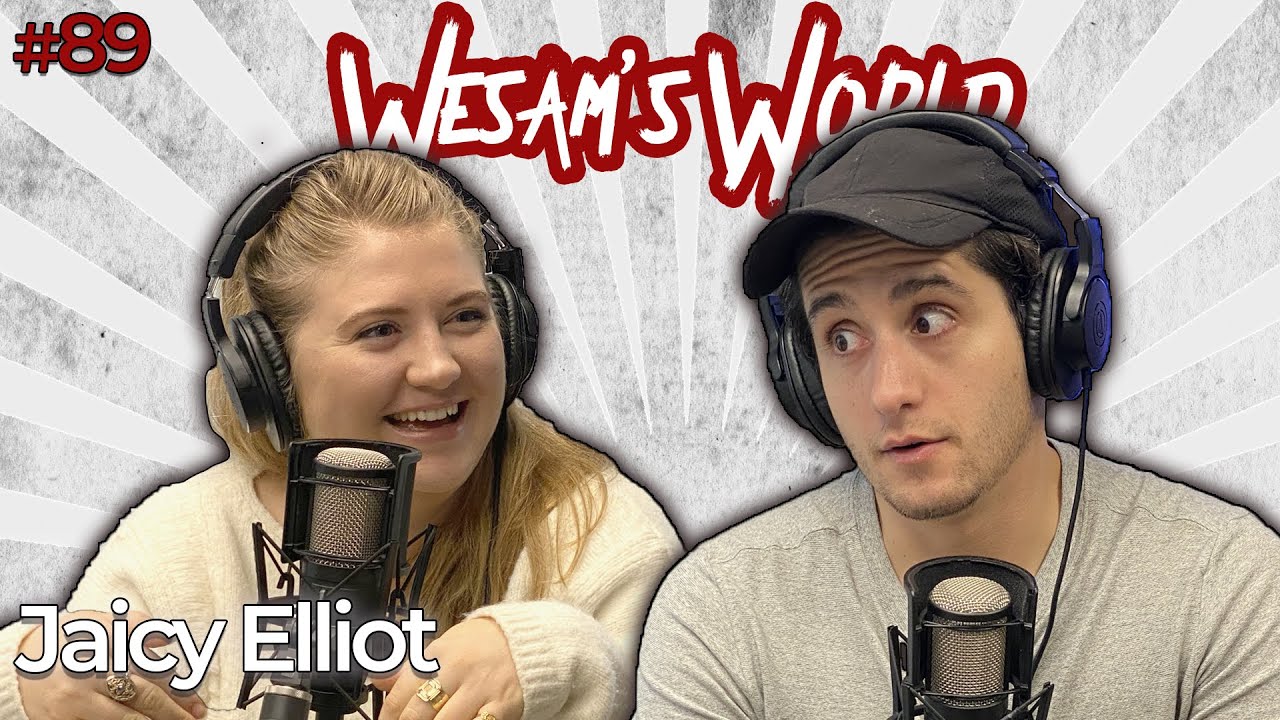 Wesam's World #89 - Jaicy Elliot