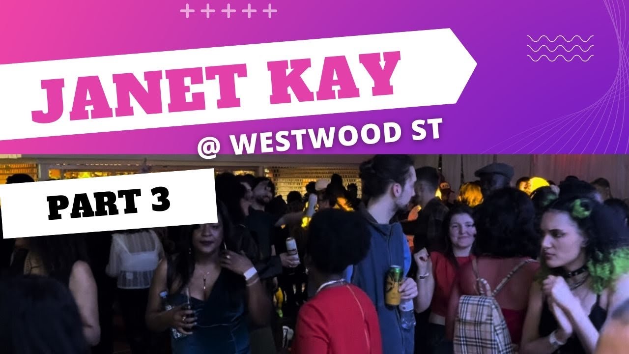 THE JANET KAY AFTER PARTY @WESTWOOD STREET