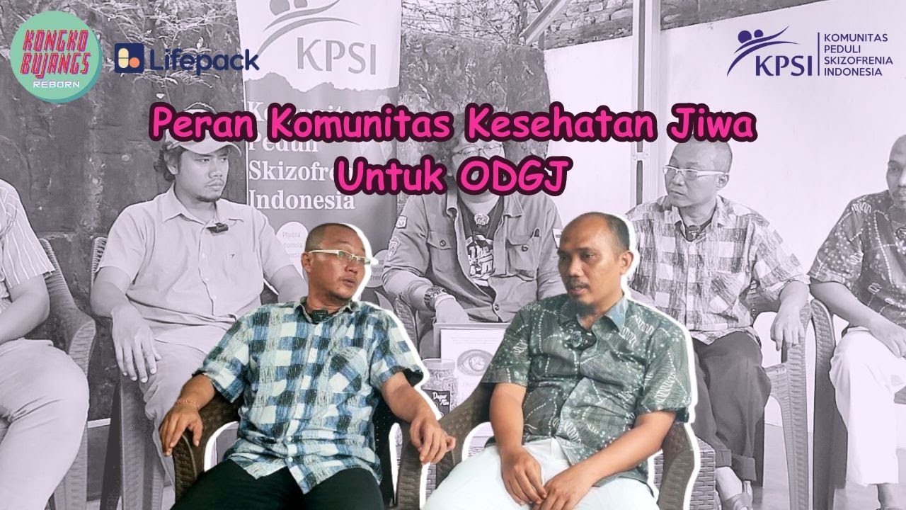 Kongko Bujangs Reborn Eps 64# Peran Komunitas Kesehatan Jiwa Untuk ODGJ