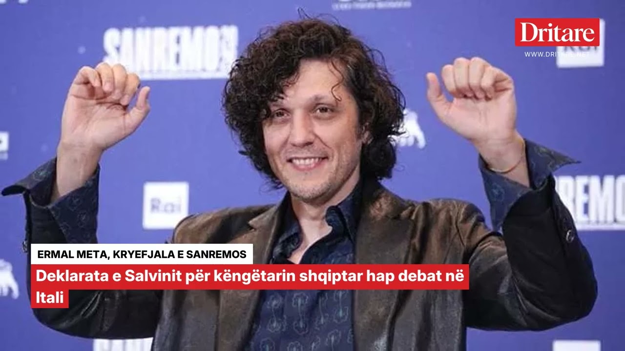 Ermal Meta, kryefjala e Sanremos. Deklarata e Salvinit për këngëtarin shqiptar hap debat në Itali