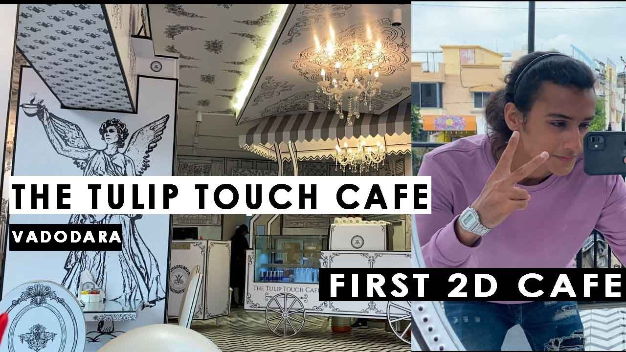 FIRST 2D CAFE IN VADODARA || THE TULIP TOUCH CAFE || HARI SALUNKE