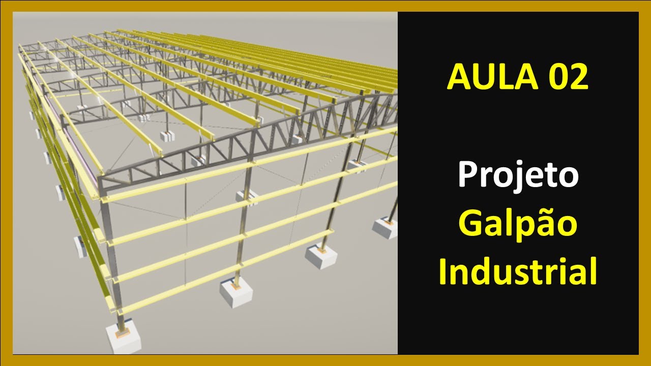 AULA 02 | Projeto Galpão Industrial