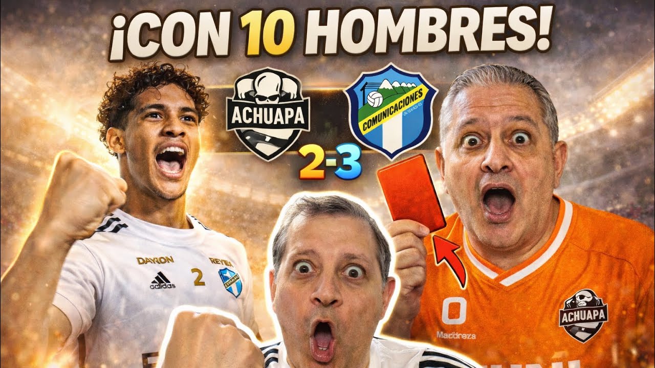 ¡CON 10 HOMBRES Y EN CANCHA “LUNAR”! Así Comunicaciones GANÓ en Achuapa