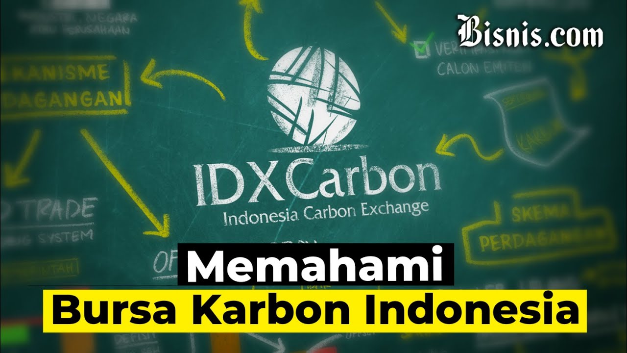 Penjelasan Bursa Karbon Indonesia, Begini Mekanisme Perdagangannya!