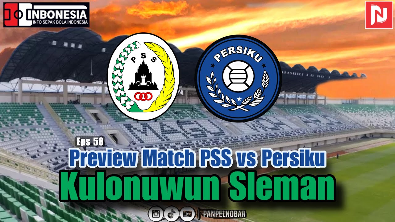 PREVIEW MATCH PSS VS PERSIKU | SERI SUDAH BAGUS ❗❗APALAGI MENANG ❗❗