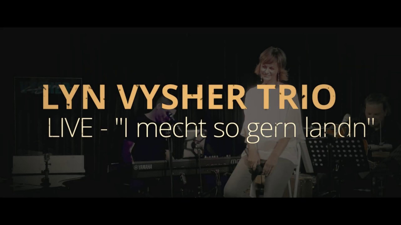 LYN VYSHER TRIO  - LIVE - I mecht so gern landn (Cover)
