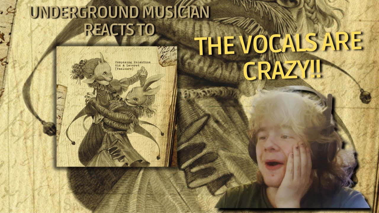 THESE VOCALS?! | Underground Musician REACTS To Kid and Leveret by Yaelokre