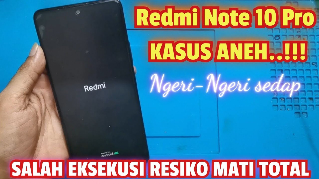 KASUS ANEH REDMI NOTE 10 PRO RESIKO MATI TOTAL