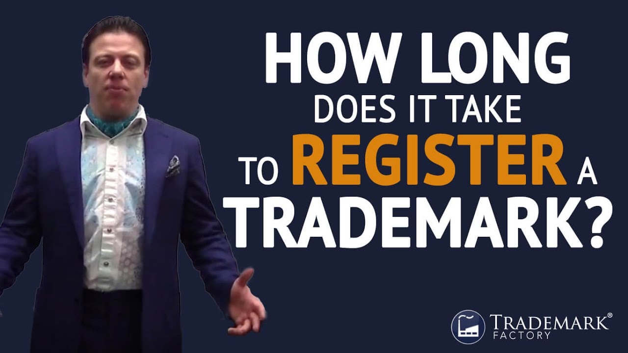 How long does it take to register a trademark? | Trademark Factory&reg; FAQ