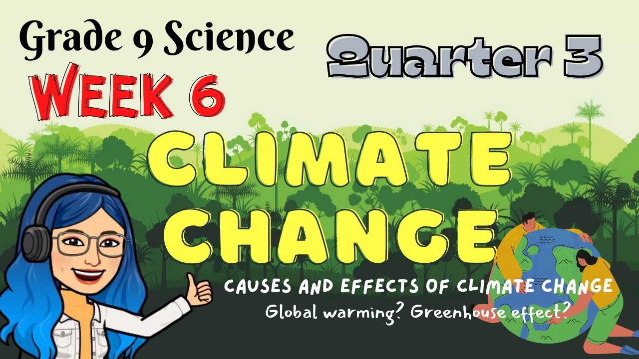 Climate Change | Global Warming | Greenhouse Effect | Grade 9 Science Quarter 3 Week 6 Lesson
