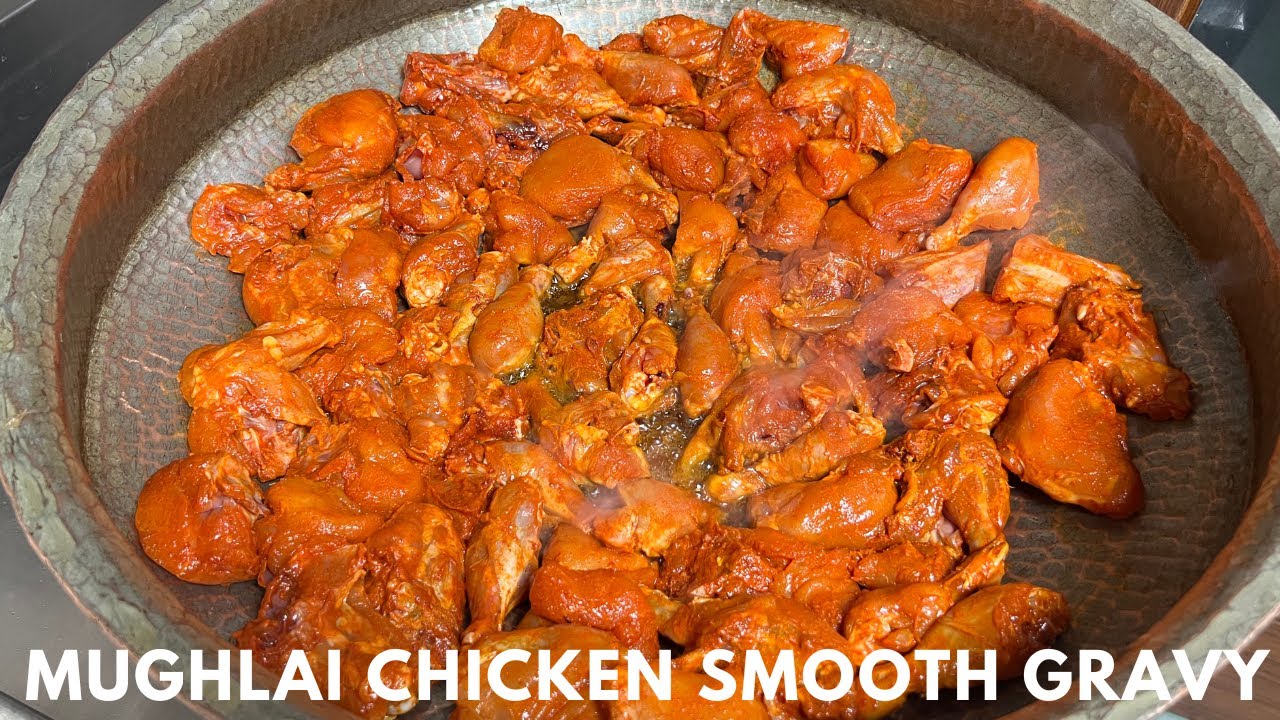 Mughlai Chicken Smooth Gravy | मुगलई चिकन स्मूद ग्रेवी | Mughlai Chicken Recipe | Mughlai Recipe
