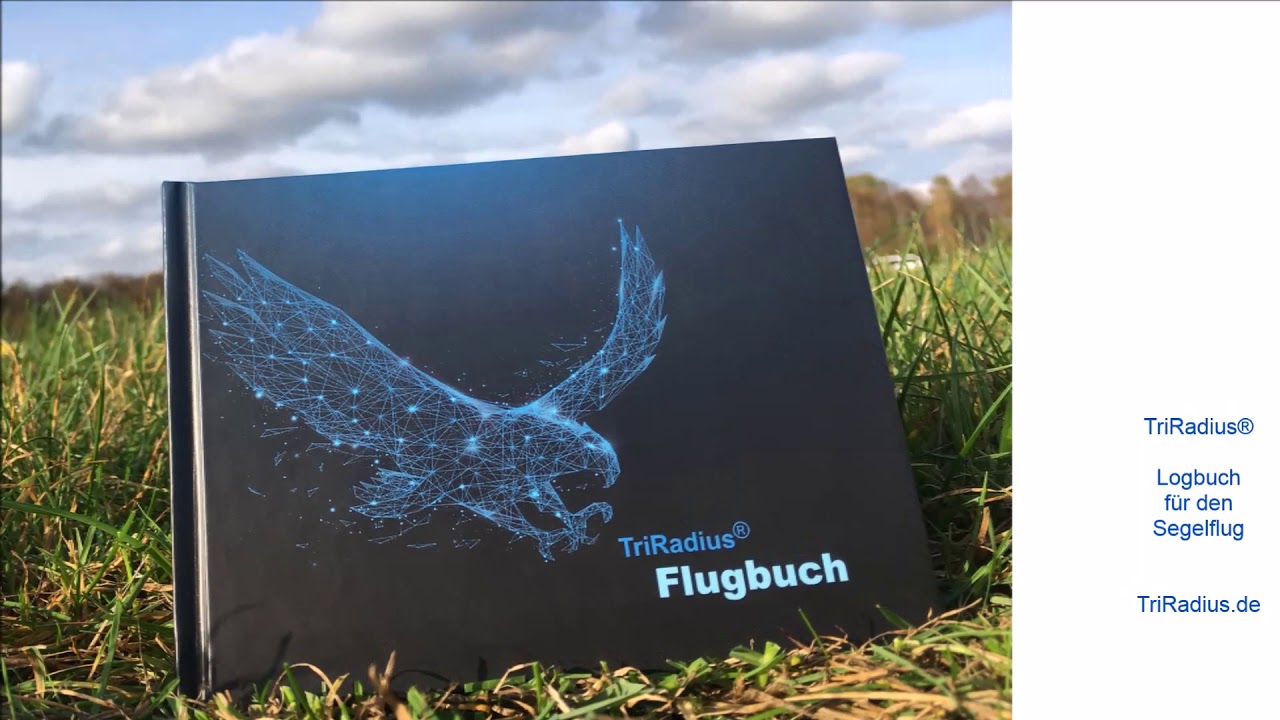 Flugbuch f&uuml;r Segelflieger (EASA-konform) -- TriRadius &reg; Marken-Logbuch f&uuml;r den Segelflug