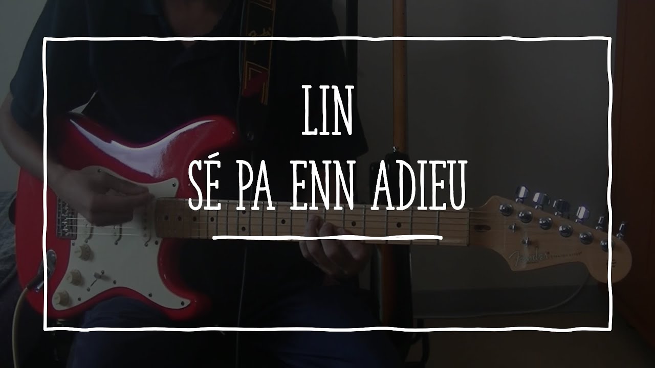 LIN Sé Pa Enn Adieu guitare cover