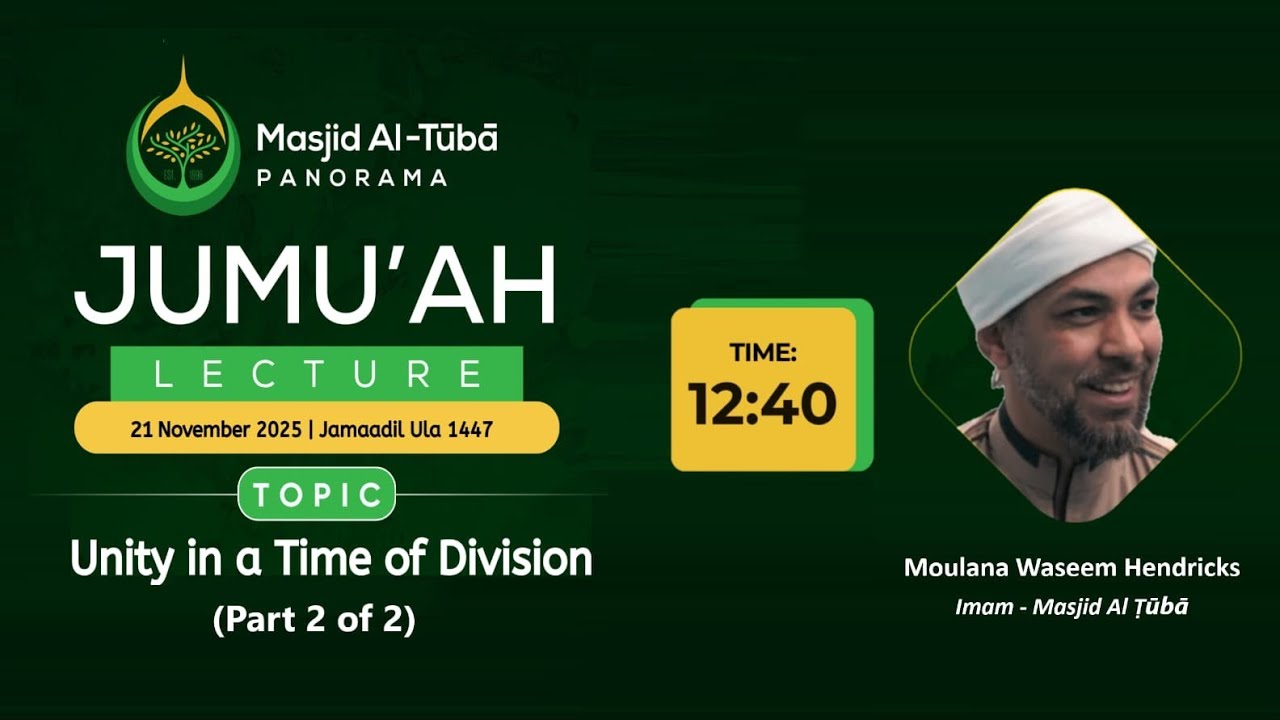 UNITY IN A TIME OF  DIVISION | JUMU'AH KHUTBAH | MLN WASEEM HENDRICKS | 21 NOVEMBER 2025