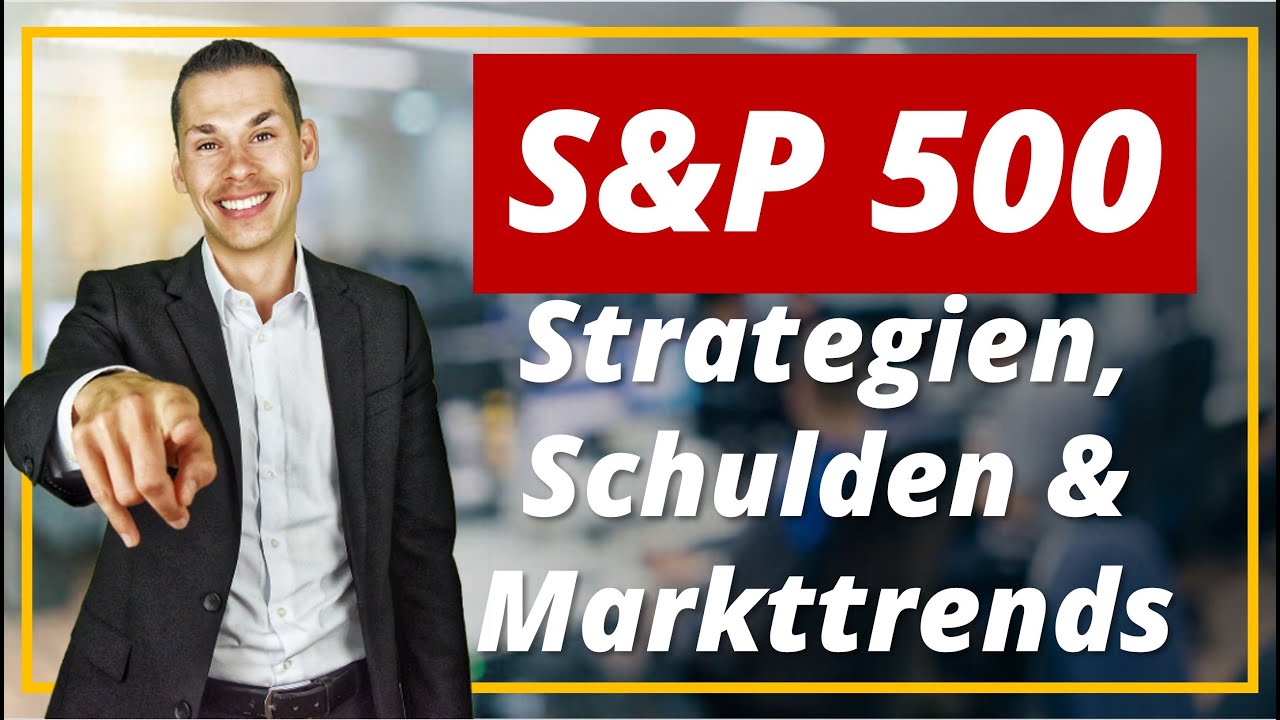S&P 500 &ndash; Strategien, Schulden & Markttrends