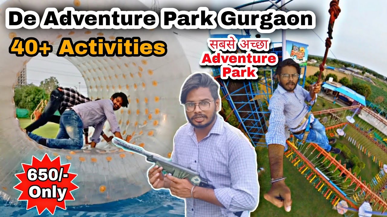 De Adventure Park Gurgaon/ Best Adventure Park In Delhi NCR Ticket, Timing, Location All Activities