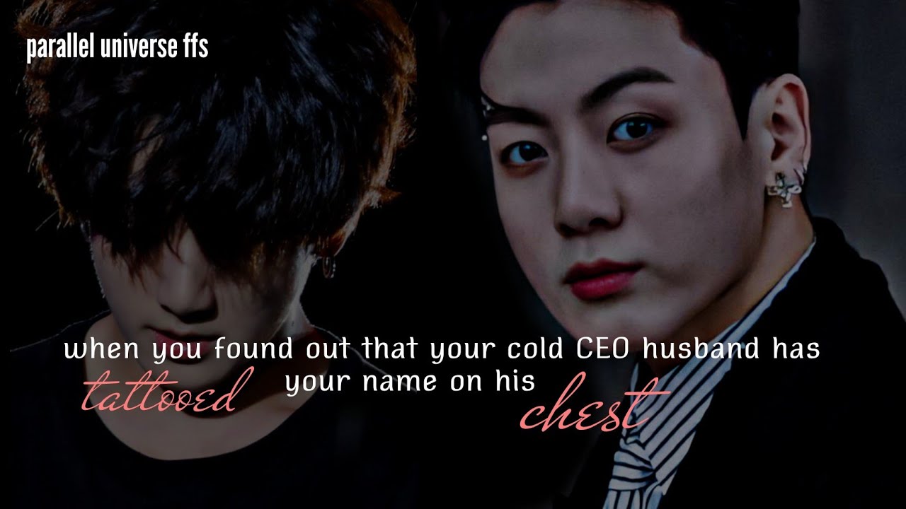 when you found out that your cold CEO husband has tattooed your name on his chest.#jeonjungkook