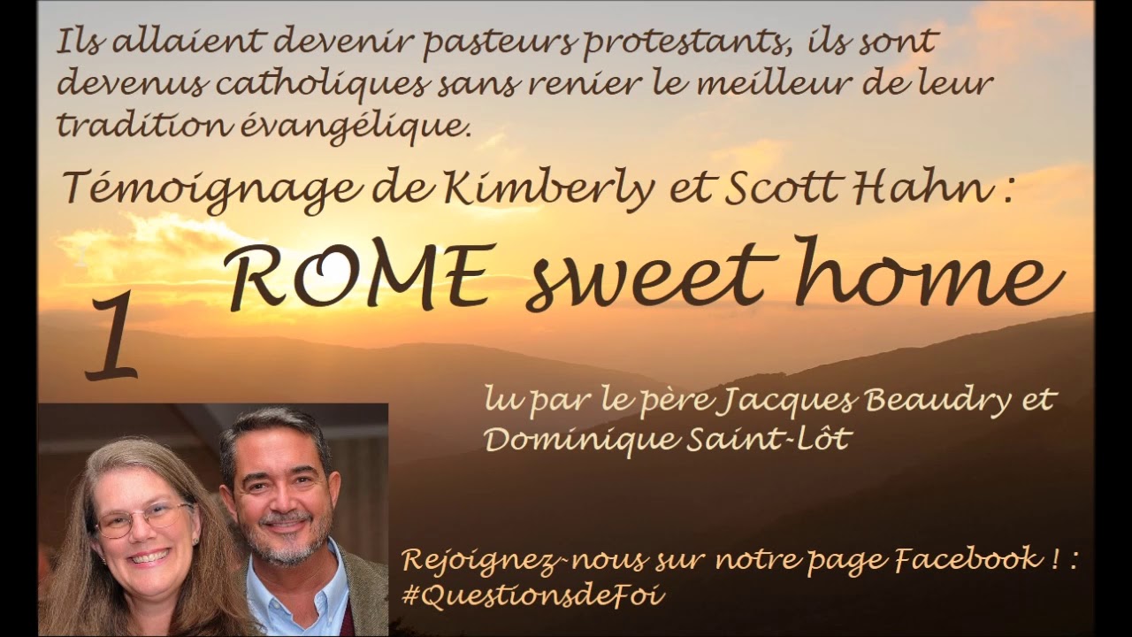 1- Témoignage de conversion d'un couple de pasteurs protestants : Scott et Kimberly Hahn