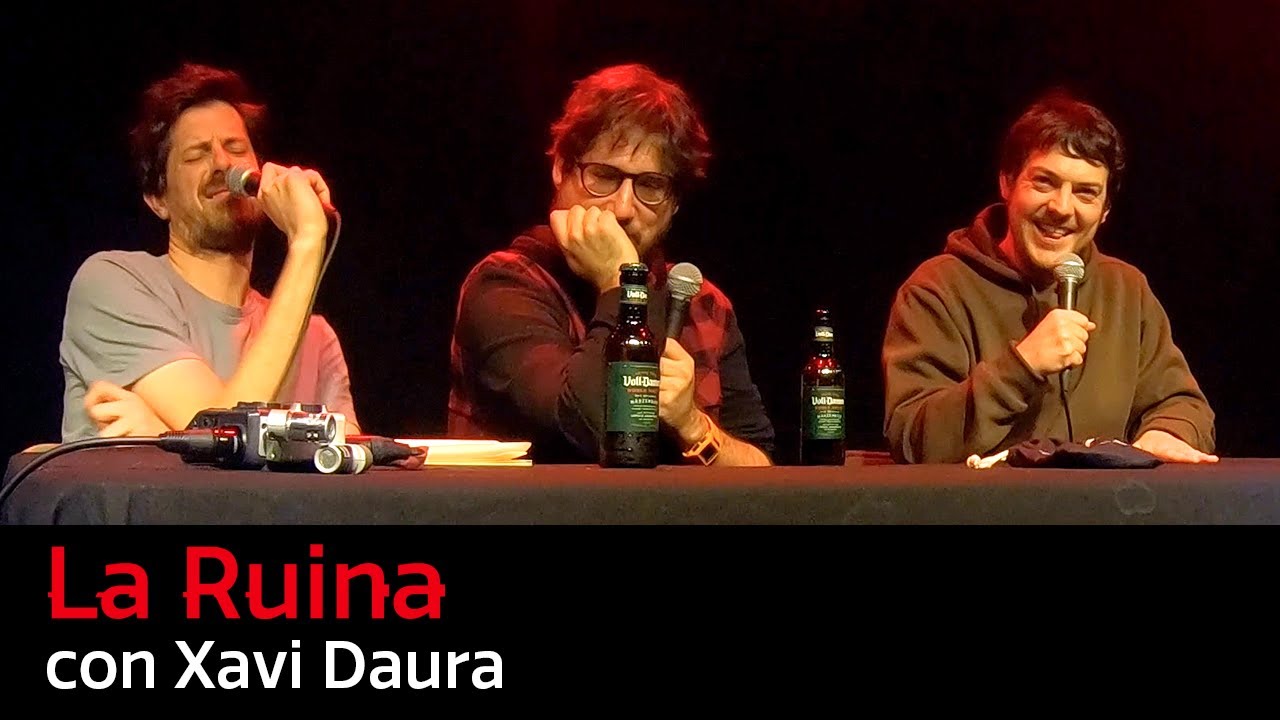113. La Ruina (con Xavi Daura)