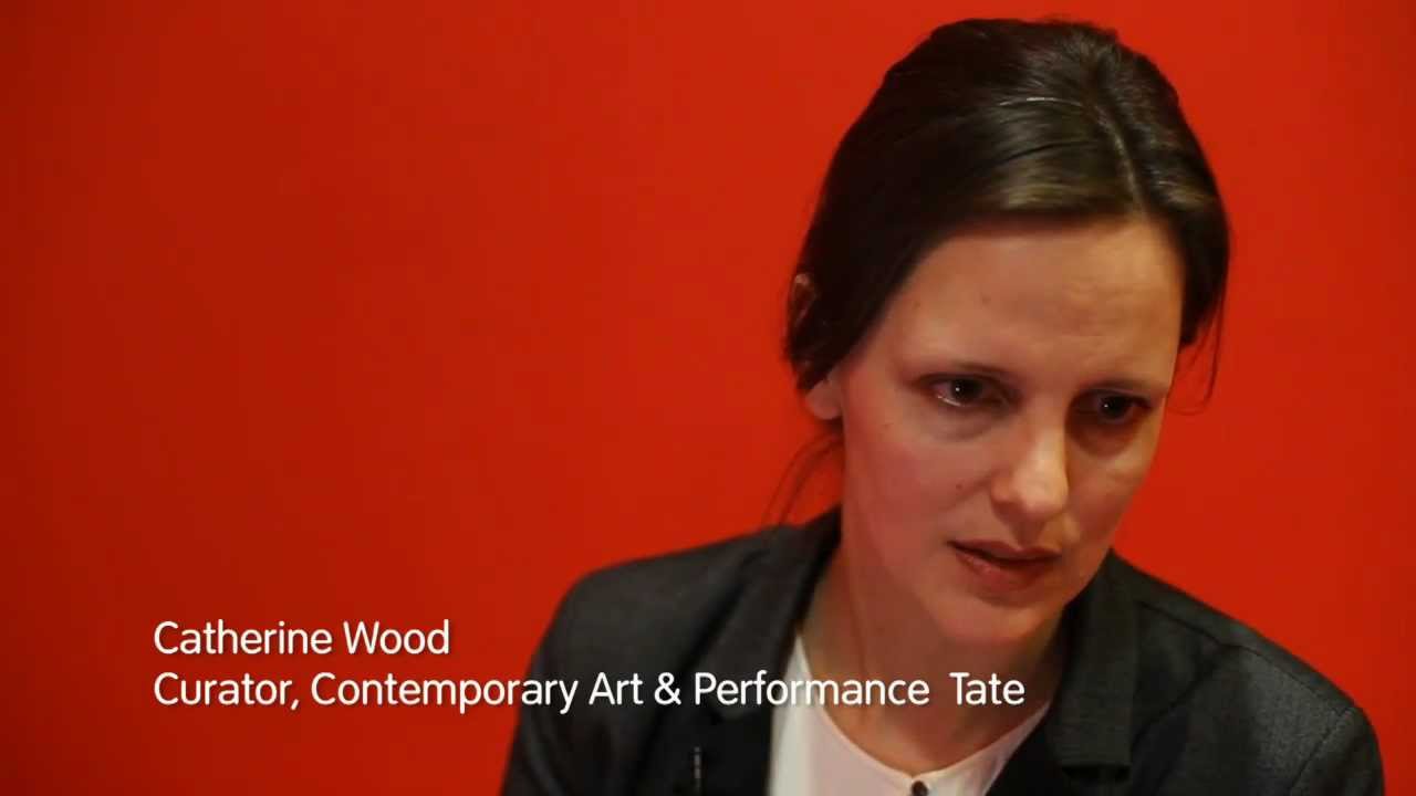 Tate Modern Curator, Catherine Wood on Performance Art