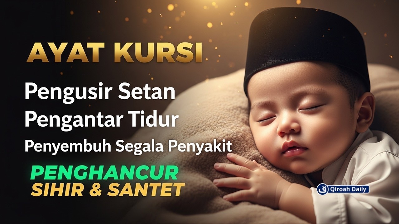 MUROTTAL AYAT KURSI PENGANTAR TIDUR PENENANG HATI & PIKIRAN | PENGUSIR SETAN DAN JIN  @qiroahdaily