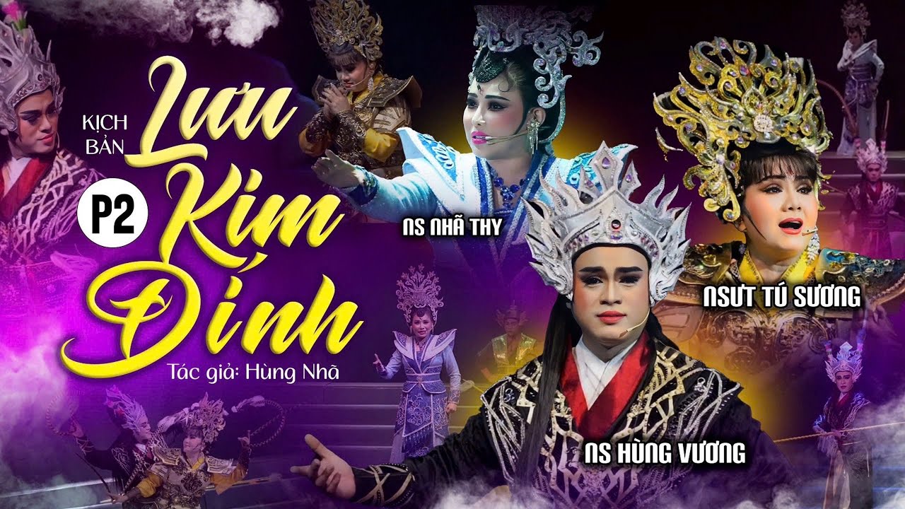 Kịch Bản LƯU KIM ĐÍNH (Phần 2) - Hùng Vương, Nhã Thy ft. NSUT Tú Sương | Cải Lương Hay Nhất
