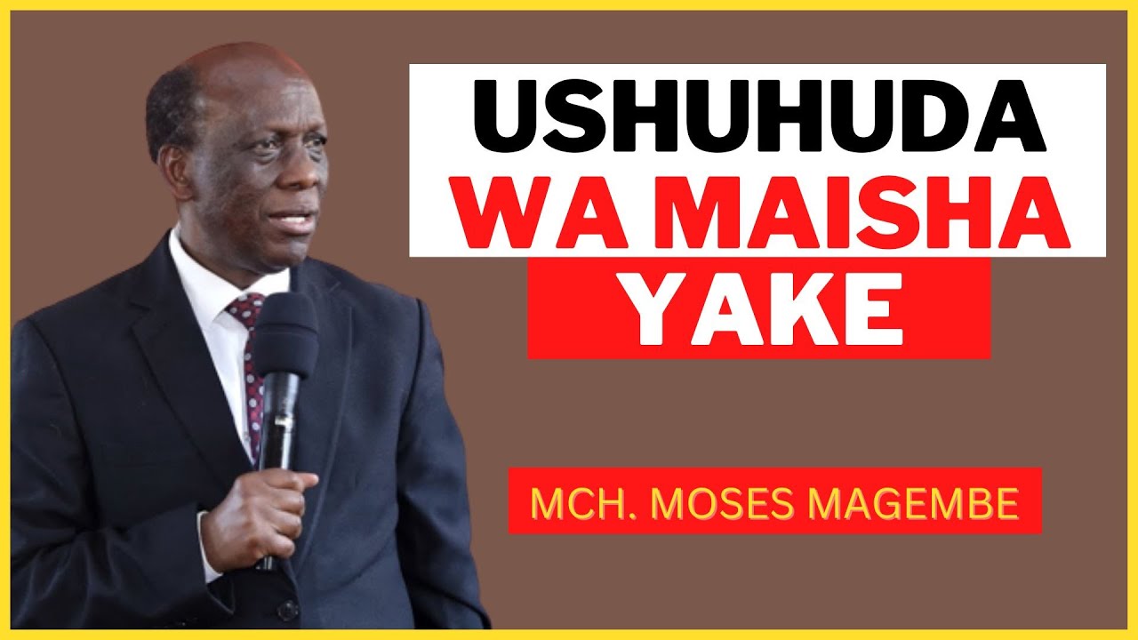 USHUHUDA WA MAISHA YA MCHUNGAJI MAGEMBE, MAPITO YAKE YOTE MPKA WOKOVU