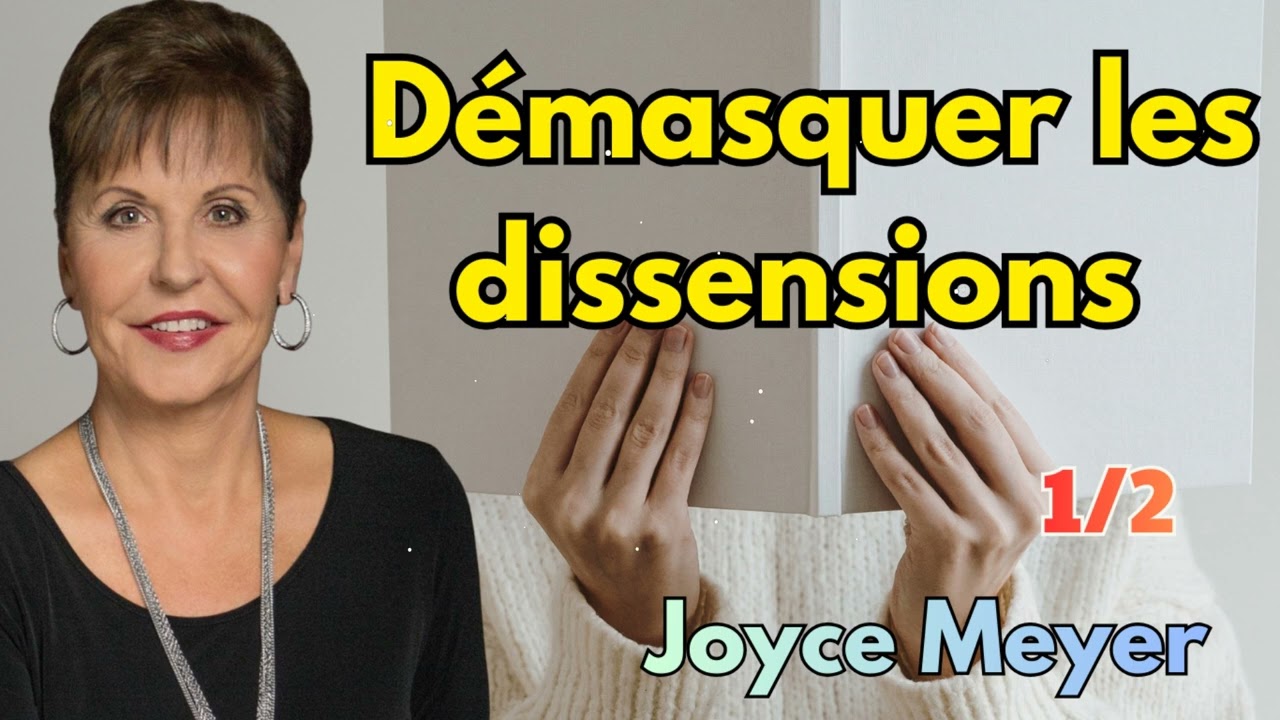 D&eacute;masquer les dissensions (1_2) - Joyce Meyer - Vivre au quotidien