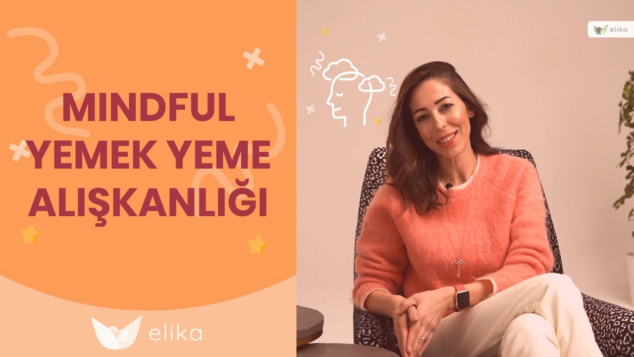 Mindfulness - Mindful Yemek Yeme Alışkanlığı - Elika Hamile