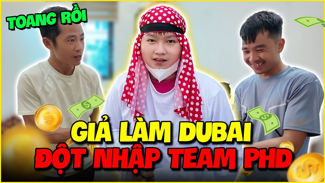 Văn Huỳnh | H&oacute;a Trang Th&agrave;nh Người Dubai Đột Nhập Team PHD | Xin Gia Nhập Team PHD ???