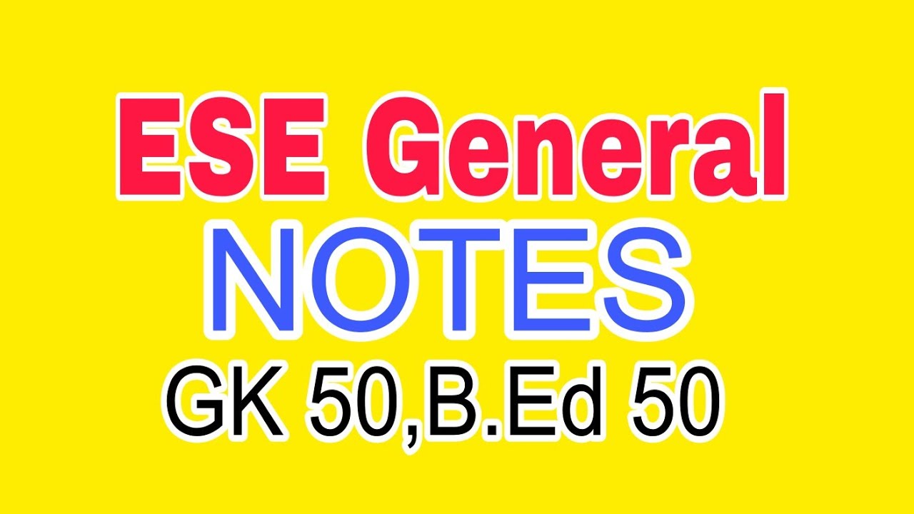 ESE General | Syllabus & Preparation | NOTES