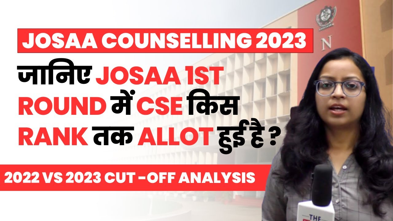 JOSAA 1ST ROUND CUT OFF ANALYSIS | 2022 VS 2023
