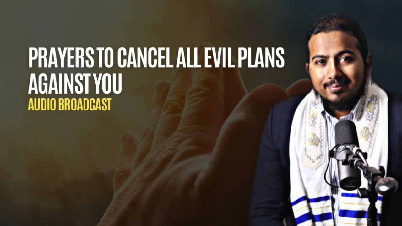 Prayers to Cancel all evil plans against you