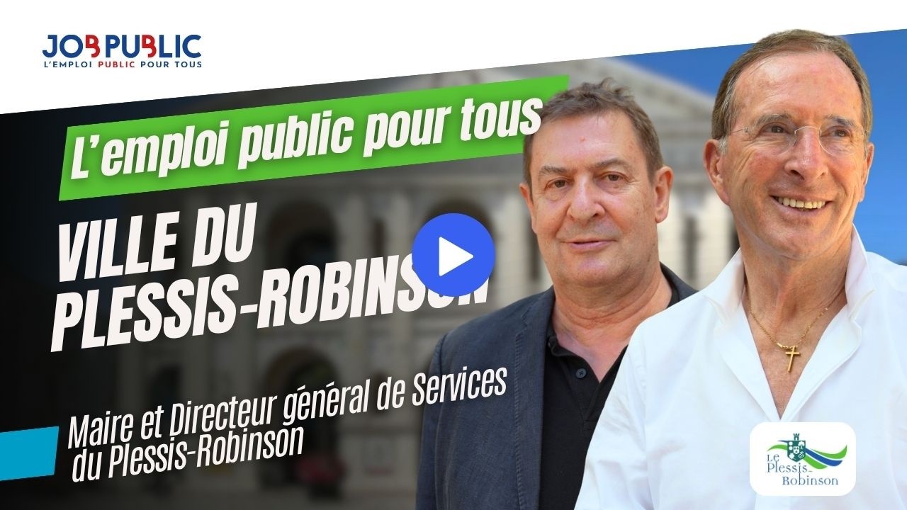 Emploi public à la ville du Plessis-Robinson : mot de bienvenue du Maire et de son DGS