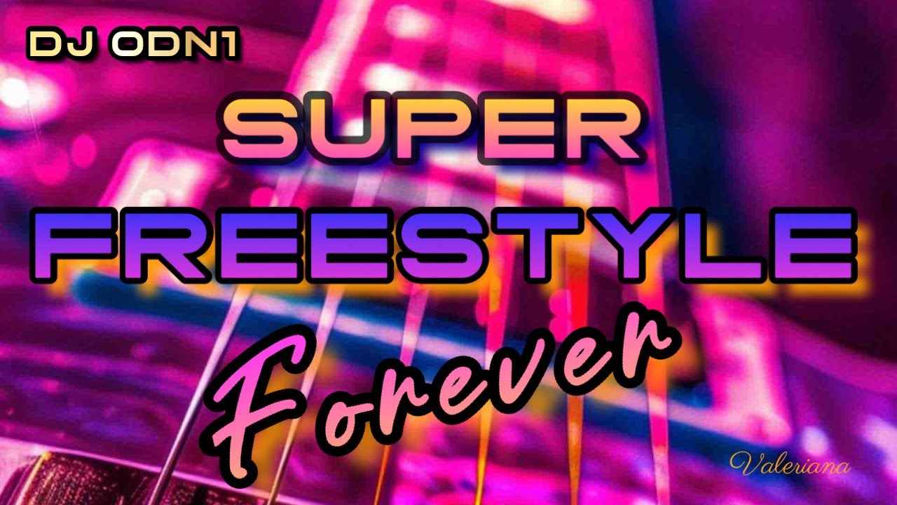 SUPER FREESTYLE FOREVER MIX