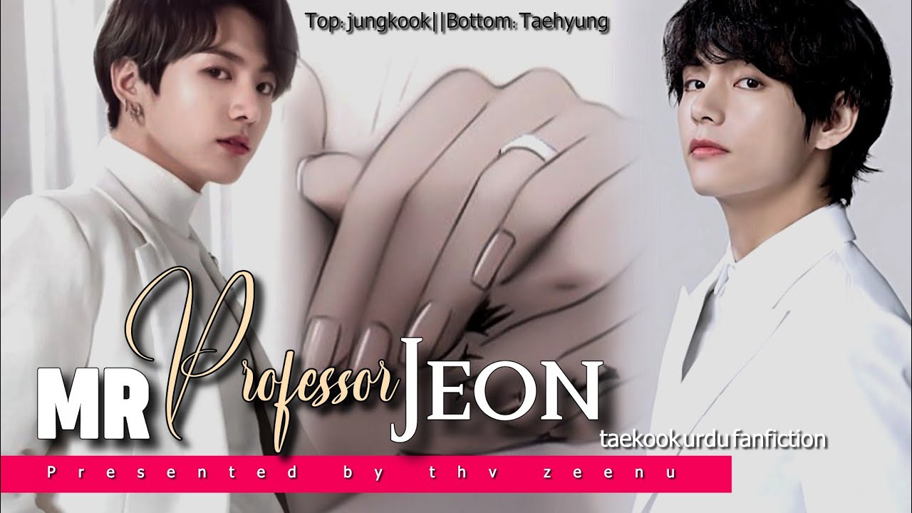 𝗠𝗥 𝗣𝗥𝗢𝗙𝗘𝗦𝗦𝗢𝗥 𝗝𝗘𝗢𝗡📚||𝗣𝗔𝗥𝗧 6-last part taekook urdu ff writer thv zeenu#taekook