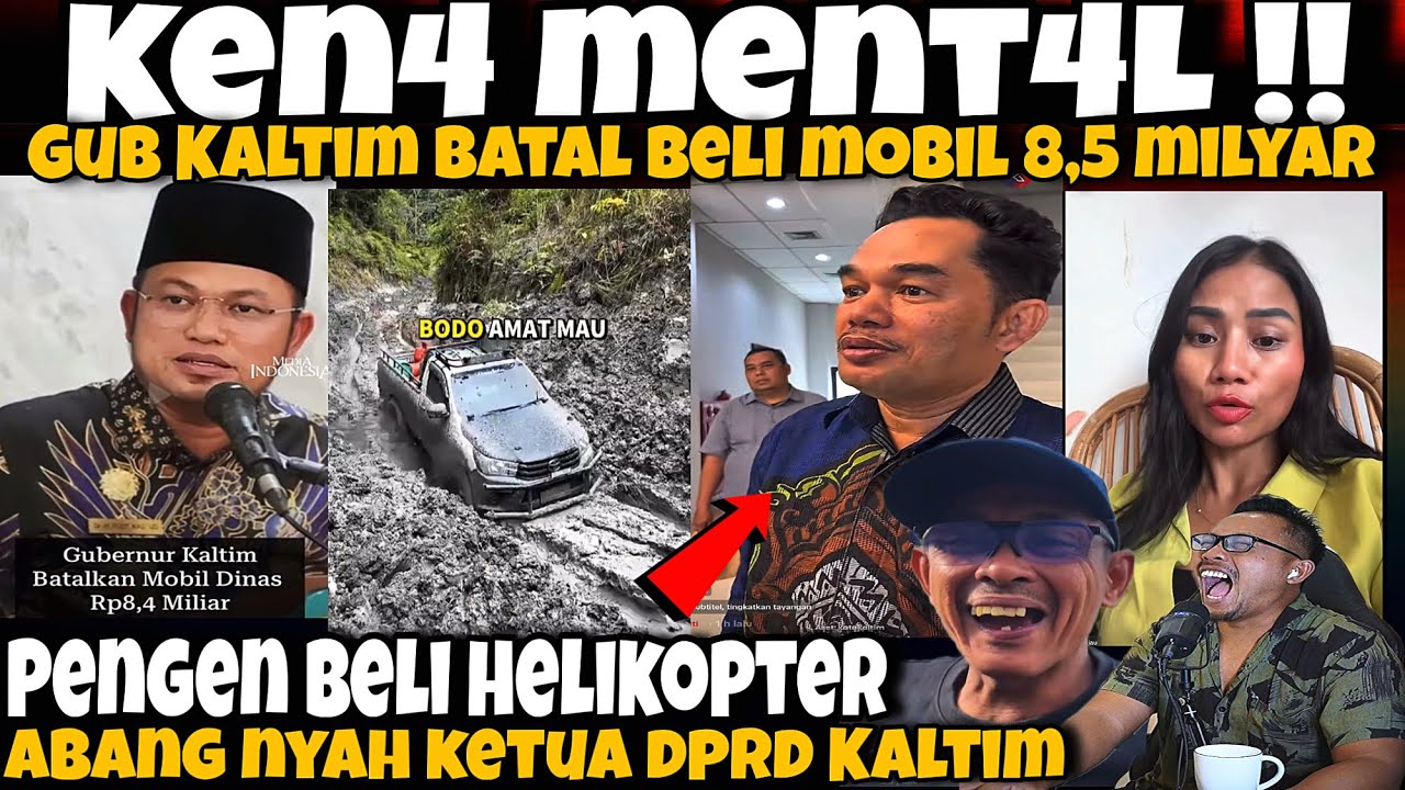 KEN4 MENT4L‼️GUB KALTIM BATAL BELI MOBIL 8.5 MILYAR ? ABANG NYAH MALAH MAU HELI KOPTER🤣