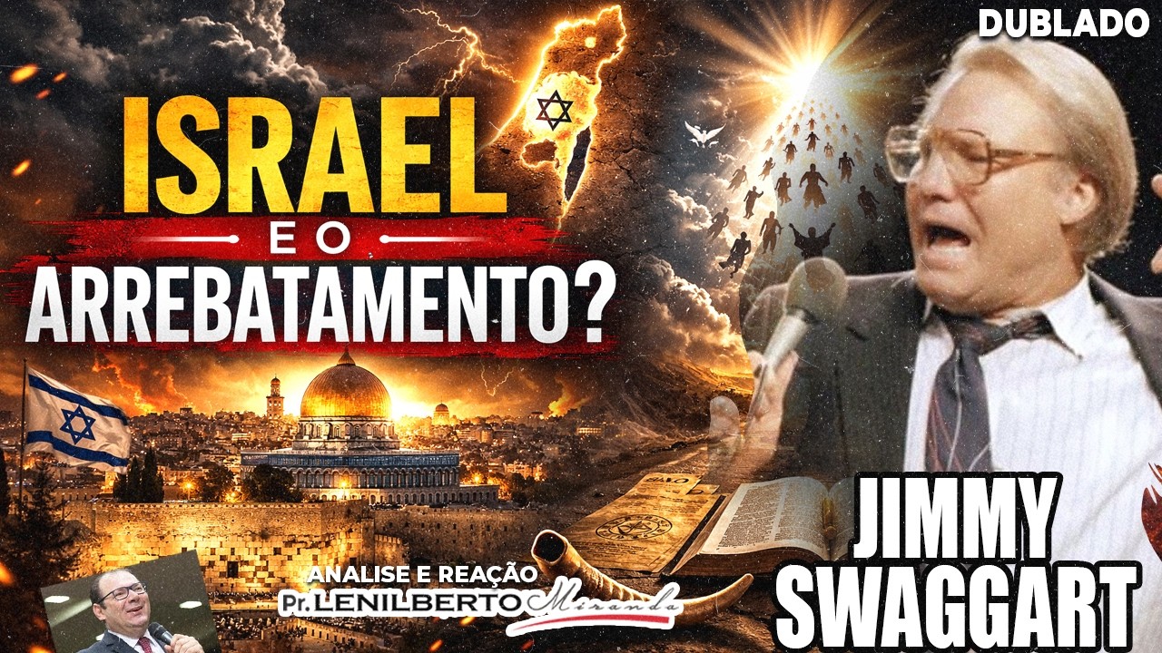 Israel e o ARREBATAMENTO!  PRONTO PARA SUBIR? Jimmy Swaggart Pregação