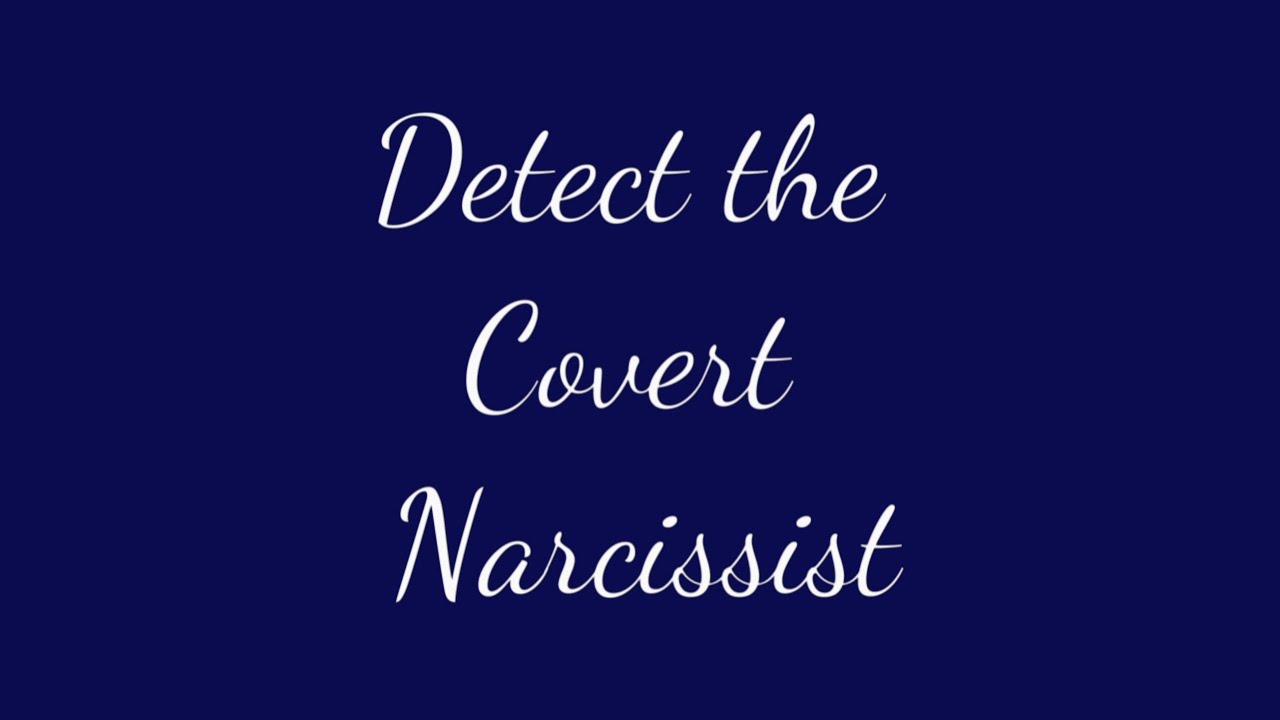 How to Detect the Covert Narcissist