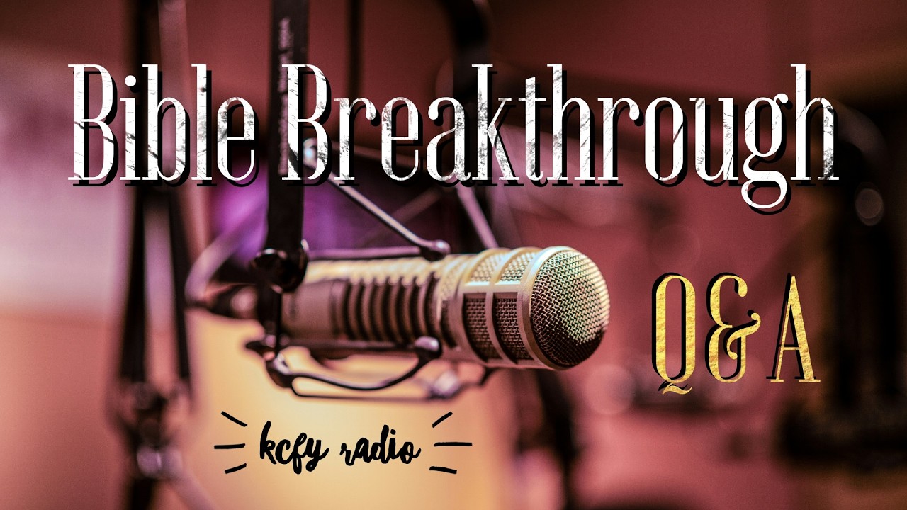 Bible Breakthrough Q&A #bibleqanda #bibleanswers #kcfy #newmountainchurch #yuma #az