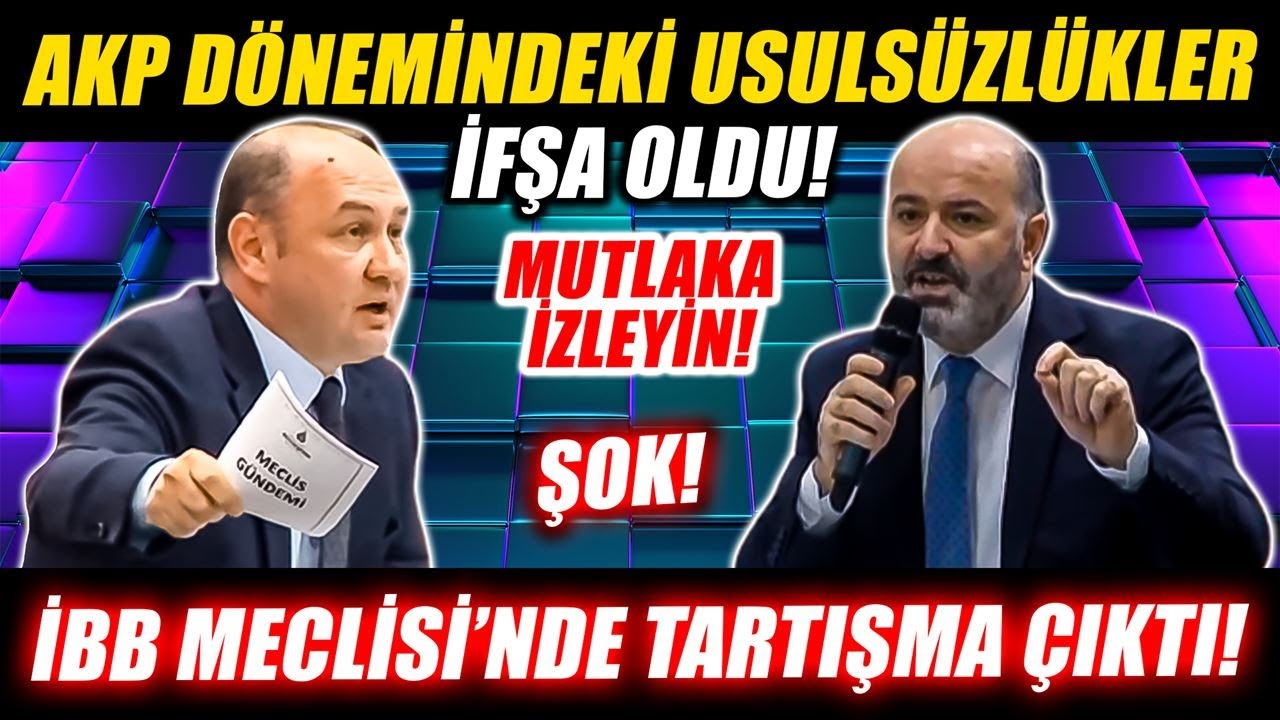 Tarık Balyalı AKP dönemindeki usulsüzlükleri ifşa edince İBB Meclisi'nde tartışma çıktı!
