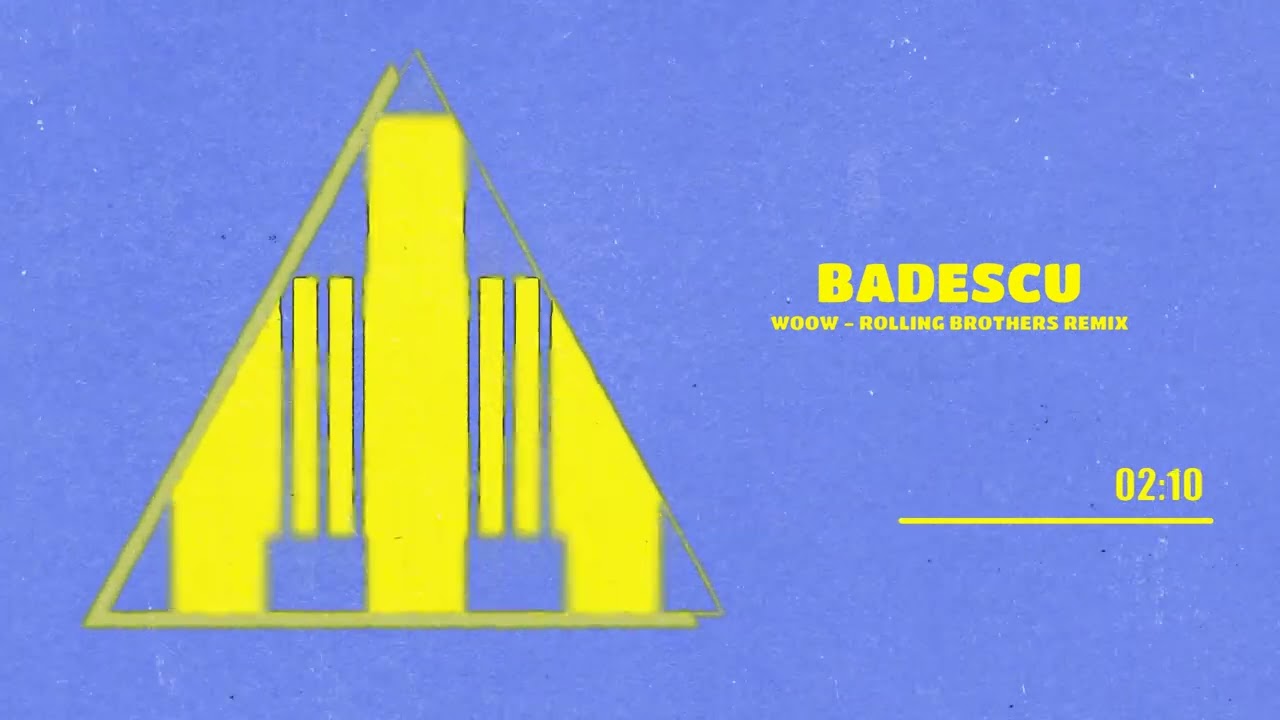 Badescu - WOOW - Rolling Brothers Remix