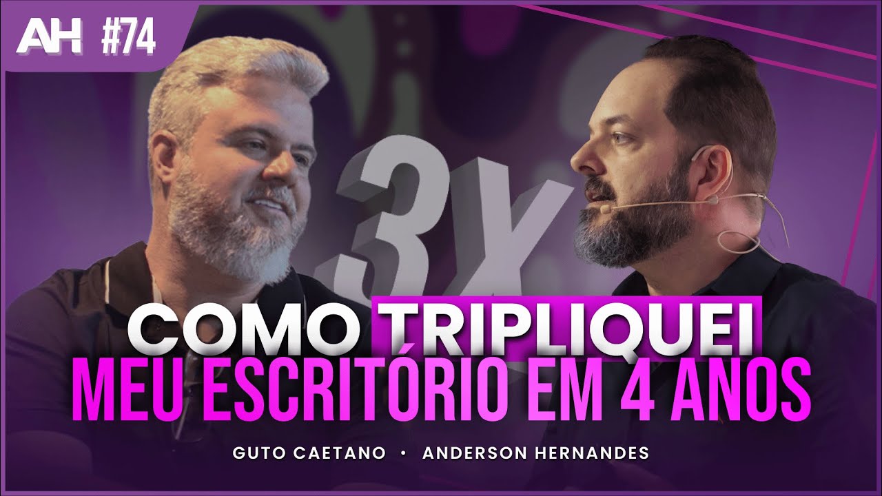 Como TRIPLIQUEI meu escritório em 4 ANOS | Guto Caetano | AH Podcast #74