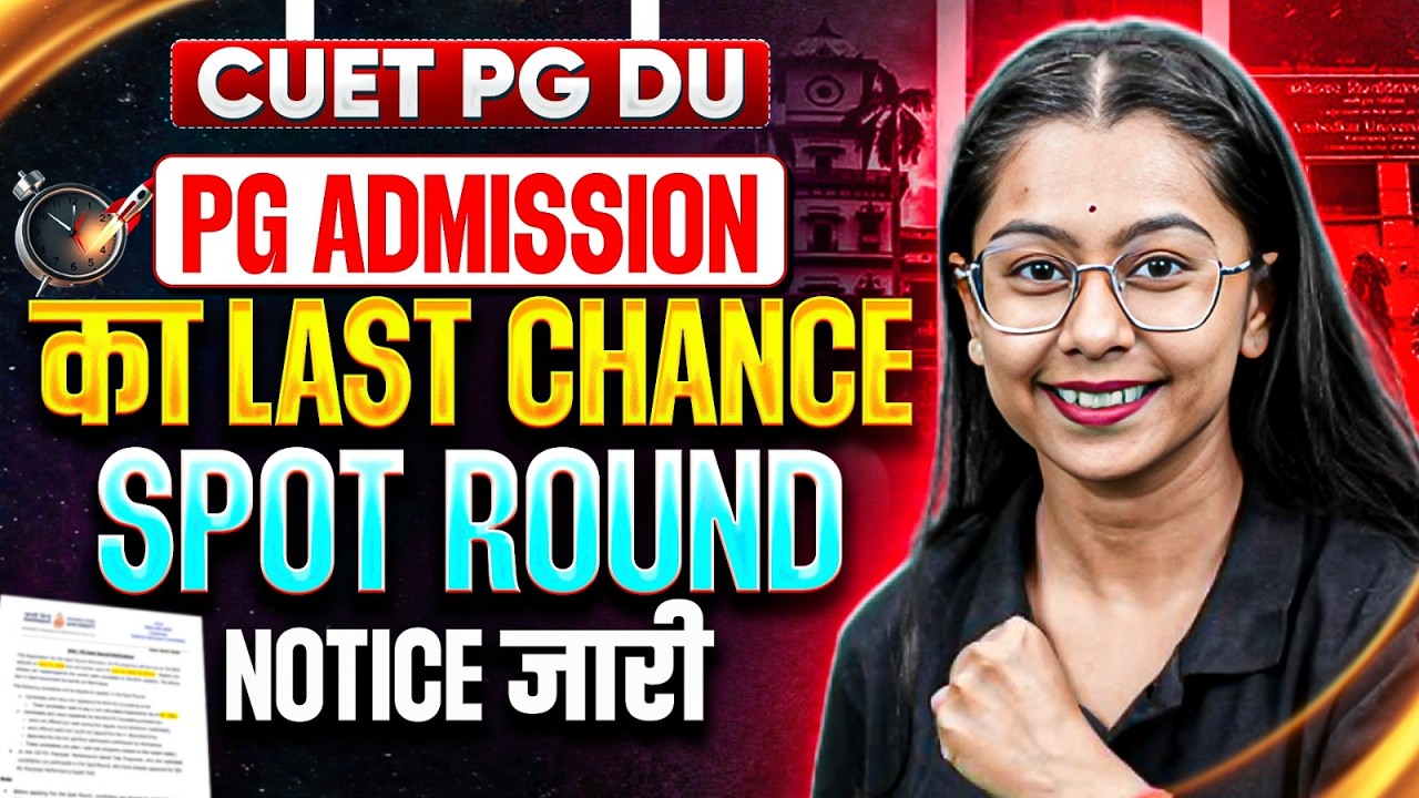 DU PG Admission 2026 | CUET PG Delhi University Spot Round Admission Notice Released