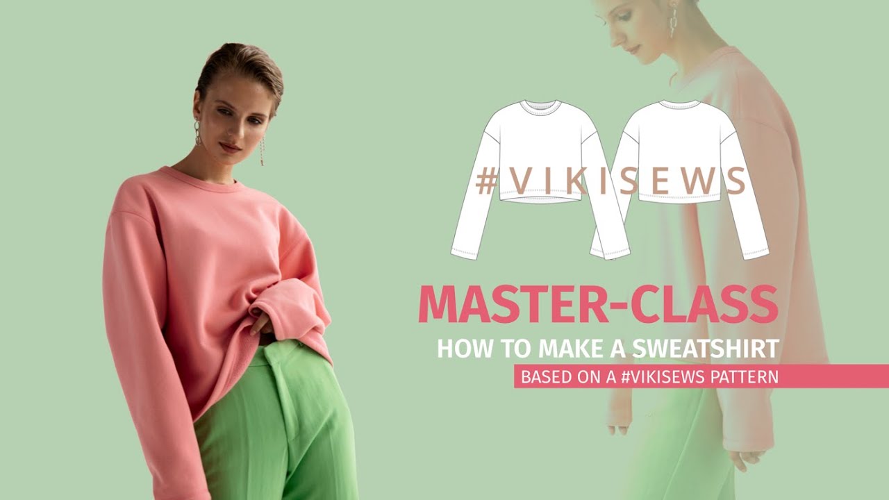 Master Class - sewing a sweatshirt