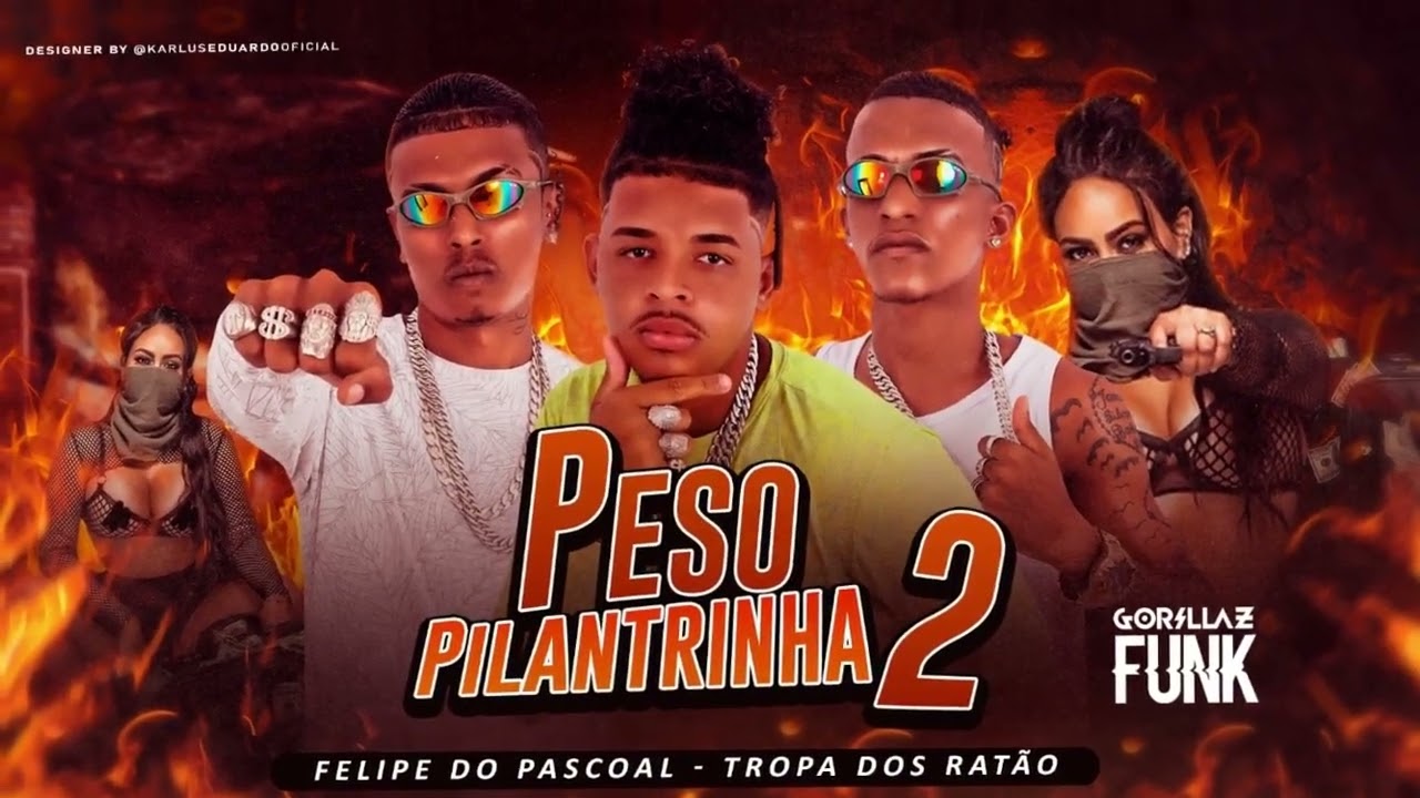 🔵FELIPE DO PÁSCOAL E A TROPA DOS RATÃO - PESO PILANTRA 2 - BREGA FUNK